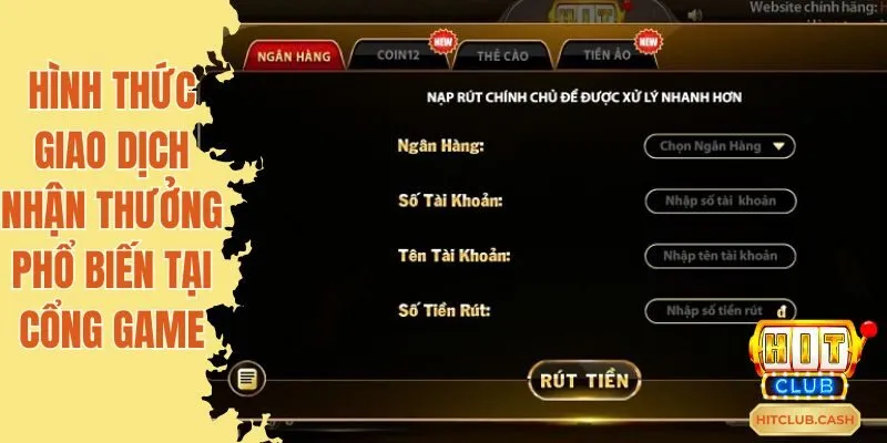 Hình thức giao dịch nhận thưởng phổ biến tại cổng game